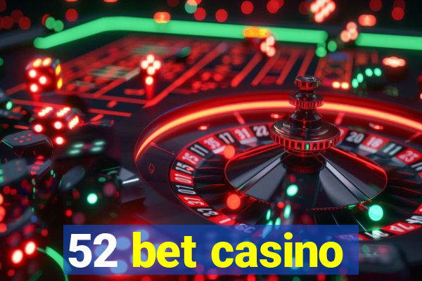 52 bet casino